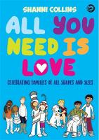 Shanni Collins - All You Need Is Love: Celebrating Families of All Shapes and Sizes - 9781785922510 - V9781785922510