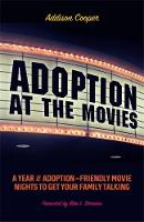 Addison Cooper - Adoption at the Movies: A Year of Adoption-Friendly Movie Nights to Get Your Family Talking - 9781785927096 - V9781785927096
