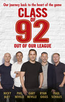 Gary Neville - Class of 92: Out of Our League - 9781785941818 - V9781785941818