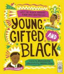 Jamia Wilson - Young, Gifted and Black: Meet 52 Black Heroes from Past and Present - 9781786039835 - 9781786039835