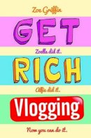 Zoe Griffin - Get Rich Vlogging - 9781786061102 - V9781786061102