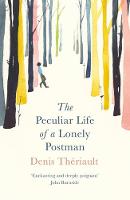 Denis Theriault - The Peculiar Life of a Lonely Postman - 9781786070531 - V9781786070531