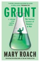 Mary Roach - Grunt: The Curious Science of Humans at War - 9781786070890 - V9781786070890