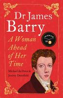 Jeremy Dronfield - Dr James Barry: A Woman Ahead of Her Time - 9781786071194 - V9781786071194