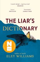 Eley Williams - The Liar´s Dictionary: A winner of the 2021 Betty Trask Awards - 9781786090591 - 9781786090591