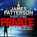 James Patterson - Private Princess: (Private 14) - 9781786141521 - V9781786141521