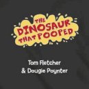 Dougie Poynter & Tom Fletcher - The Dinosaur That Pooped Adventures! - 9781786141811 - V9781786141811