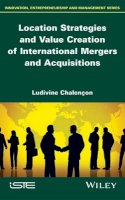 Ludivine Chalençon - Location Strategies and Value Creation of International Mergers and Acquisitions - 9781786300492 - V9781786300492