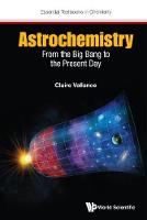 Claire Vallance - Astrochemistry: From The Big Bang To The Present Day - 9781786340382 - V9781786340382