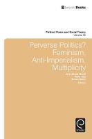 Hardback - Perverse Politics?: Feminism, Anti-Imperialism, Multiplicity - 9781786350749 - V9781786350749