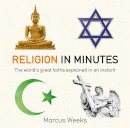 Marcus Weeks - Religion in Minutes - 9781786481252 - V9781786481252