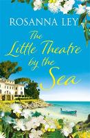 Rosanna Ley - The Little Theatre by the Sea - 9781786483287 - V9781786483287