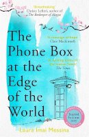 Laura Imai Messina - The Phone Box at the Edge of the World: The most moving, unforgettable book you will read, inspired by true events - 9781786580412 - 9781786580412