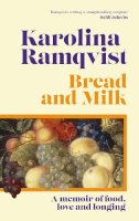 Karolina Ramqvist - Bread and Milk - 9781786583314 - V9781786583314