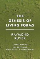 Raymond Ruyer - The Genesis of Living Forms - 9781786600882 - V9781786600882