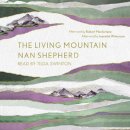 Nan Shepherd - The Living Mountain: A Celebration of the Cairngorm Mountains of Scotland - 9781786899569 - V9781786899569