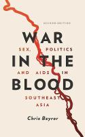 Chris Beyrer - War in the Blood: Sex, Politics and AIDS in Southeast Asia - 9781786991935 - V9781786991935