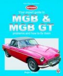 Roger Williams - Mgb & Mgb Gt Your Expert Guide to Problems and How to Fix Them - 9781787110465 - V9781787110465