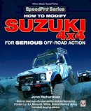 John Richardson - Modifying Suzuki 4x4 for Serious Offroad Action - 9781787110922 - V9781787110922