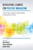 Bernd Vogel - Developing Leaders for Positive Organizing: A 21st Century Repertoire for Leading in Extraordinary Times - 9781787142411 - V9781787142411