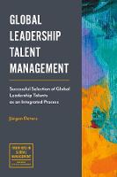Juergen Deters - Global Leadership Talent Management: Successful Selection of Global Leadership Talents as an Integrated Process - 9781787145443 - V9781787145443