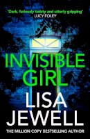 Lisa Jewell - Invisible Girl: A psychological thriller from the bestselling author of The Family Upstairs - 9781787461505 - 9781787461505