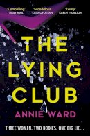 Annie Ward - The Lying Club - 9781787472822 - 9781787472822