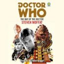 Steven Moffatt - Doctor Who: The Day of the Doctor: 11th Doctor Novelisation - 9781787531338 - V9781787531338