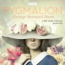 Bernard Shaw - Pygmalion: A brand new BBC Radio 4 drama plus the story of the play´s scandalous opening night - 9781787531529 - V9781787531529