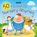 Bbc - 50 Favourite Nursery Rhymes: A BBC spoken introduction to the classics - 9781787532076 - V9781787532076