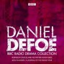 Daniel Defoe - The Daniel Defoe BBC Radio Drama Collection: Robinson Crusoe, Moll Flanders & A Journal of the Plague Year - 9781787533424 - V9781787533424