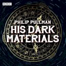 Philip Pullman - His Dark Materials: The Complete BBC Radio Collection: Full-cast dramatisations of Northern Lights, The Subtle Knife and The Amber Spyglass - 9781787533714 - V9781787533714