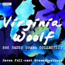 Virginia Woolf - The Virginia Woolf BBC Radio Drama Collection: Seven Full-Cast Dramatisations - 9781787534339 - V9781787534339