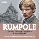 John Mortimer - Rumpole: The Way Through the Woods & other stories: Three BBC Radio 4 dramatisations - 9781787534735 - V9781787534735