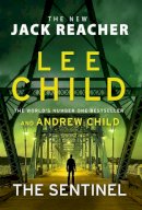 Lee Child - The Sentinel: (Jack Reacher 25) - 9781787633629 - 9781787633629