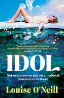 Louise O´neill - Idol: The must-read, addictive and compulsive book club thriller 2022 - 9781787635333 - V9781787635333