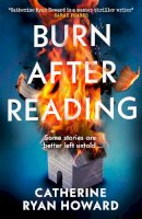 Catherine Ryan Howard - Burn After Reading: The gripping and addictive new thriller from the number one bestselling author - 9781787636620 - 9781787636620