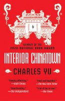 Charles Yu - Interior Chinatown: WINNER OF THE NATIONAL BOOK AWARD 2020 - 9781787703445 - V9781787703445