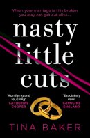 Tina Baker - Nasty Little Cuts: from the author of #1 ebook bestseller Call Me Mummy - 9781788165259 - 9781788165259