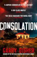 Garry Disher - Consolation: Constable Hirsch Mysteries 3 - 9781788168175 - 9781788168175