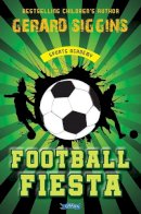 Gerard Siggins - Football Fiesta: Sports Academy Book 1 - 9781788490955 - 9781788490955