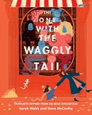 Julia Cameron - The One With The Waggly Tail: Favourite Rhymes from an Irish Childhood - 9781788491518 - 9781788491518