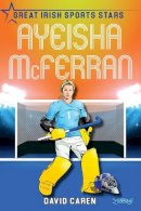 David Caren - Ayeisha McFerran: Great Irish Sports Stars - 9781788492812 - 9781788492812