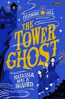 Natasha Mac A' Bháird - The Tower Ghost: A Sycamore Hill Mystery - 9781788494601 - 9781788494601