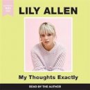 Lily Allen - My Thoughts Exactly: The No.1 Bestseller - 9781788701310 - V9781788701310