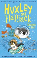 Alan Macdonald - Huxley and Flapjack: Trouble at Sea (Huxley and Flapjack, 2) - 9781788956208 - 9781788956208