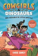 Lucie Ebrey - Cowgirls and Dinosaurs - 9781800788442 - 9781800788442