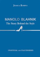 Jessica Bumpus - Manolo Blahnik: The Story Behind the Style - 9781800789562 - 9781800789562