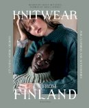 Niina Laitinen - Knitwear from Finland: Stunning Nordic designs for clothing and accessories - 9781800922143 - 9781800922143