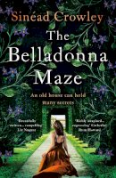 Sinéad Crowley - The Belladonna Maze: a gripping and haunting new novel for 2022 from an Irish bestselling author - 9781801105651 - 9781801105651